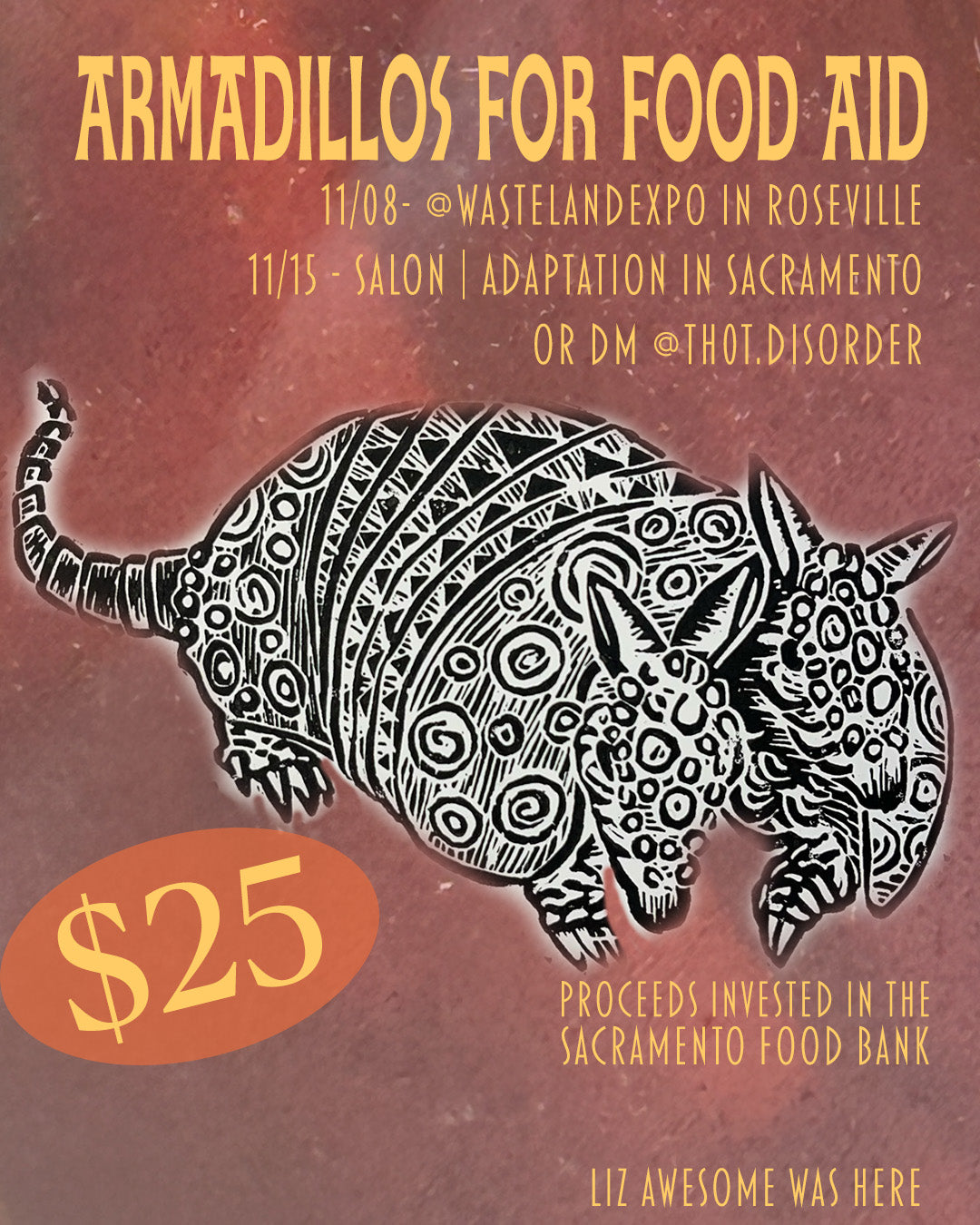 Armadillos for Food Aid event announcement for 11/08 @WastelandExpo in Roseville and 11/15 - SALON | ADAPTATION in Sacramento featuring a wood cut print of a two-headed armadillo from Kristen Rothert