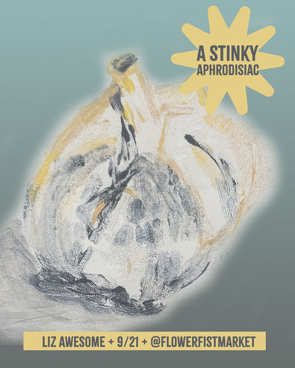 a painting of a garlic, and it says "a stinky aphrodisiac, and Liz Awesome +9/21 + @FlowerFistMarket"